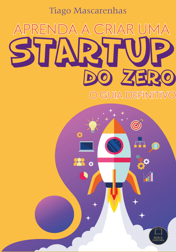 Aprenda A Criar Uma STARTUP Do Zero SOUL EDITORA