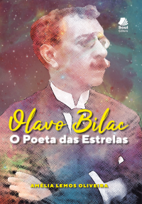 Olavo Bilac – O Poeta das Estrelas